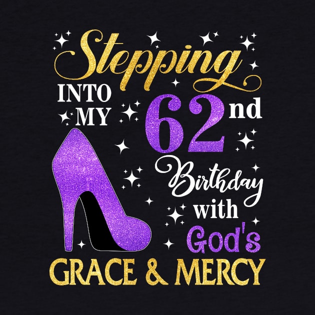 Stepping Into My 62nd Birthday With God's Grace & Mercy Bday by MaxACarter